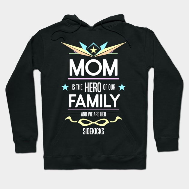 mom is the hero of our family Re:Color 05 Hoodie by HCreatives